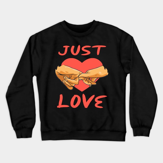 Just Love Crewneck Sweatshirt by printydollars